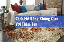 Cách Mở Rộng Không Gian Với Thảm Sàn