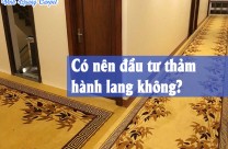 Có nên đầu tư thảm hành lang không?