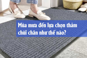 Mùa mưa đến lựa chọn thảm chùi chân như thế nào?