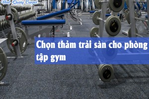 Chọn thảm trải sàn cho phòng tập gym