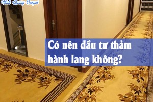 Có nên đầu tư thảm hành lang không?