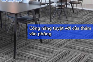 Công năng tuyệt vời của thảm văn phòng