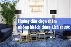 Hướng dẫn chọn thảm phòng khách đúng kích thước