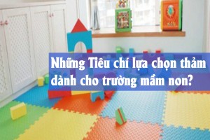 Những Tiêu chí lựa chọn thảm sàn dành cho trường mầm non?