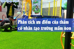 Phân tích ưu điểm của thảm cỏ nhân tạo trường mầm non