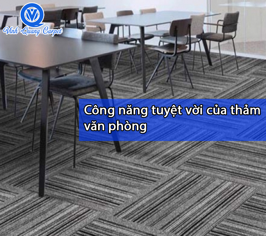 Công năng tuyệt vời của thảm văn phòng