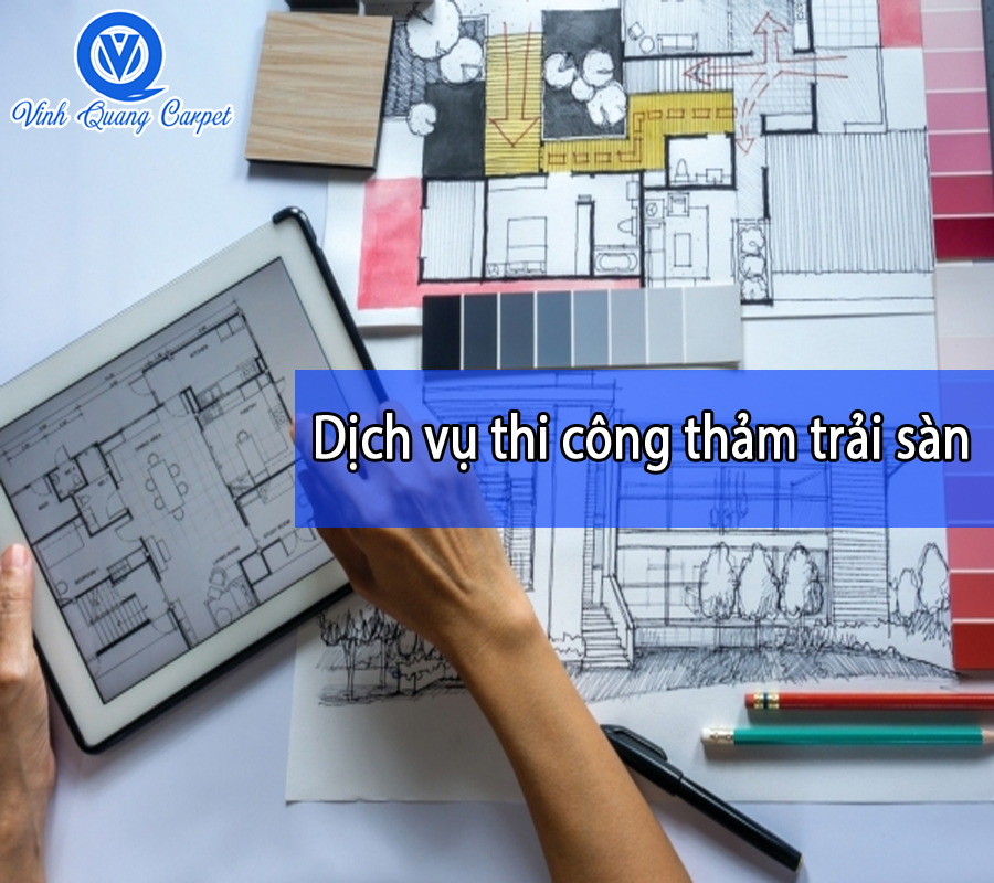 Dịch vụ thi công thảm trải sàn