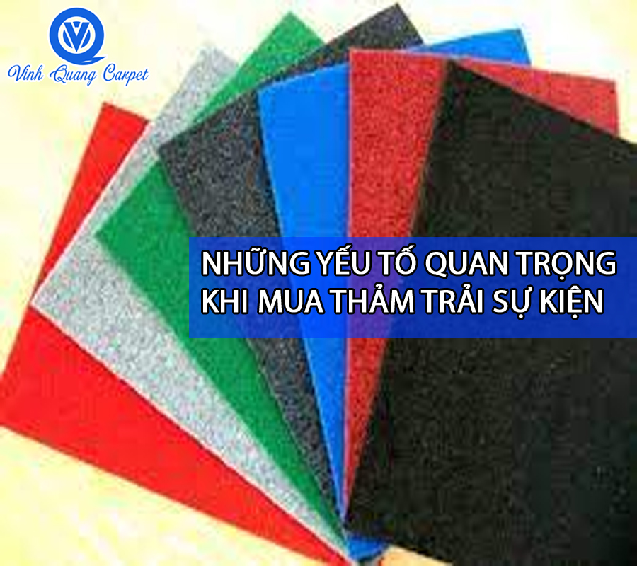 NHỮNG YẾU TỐ QUAN TRỌNG KHI MUA THẢM TRẢI SỰ KIỆN