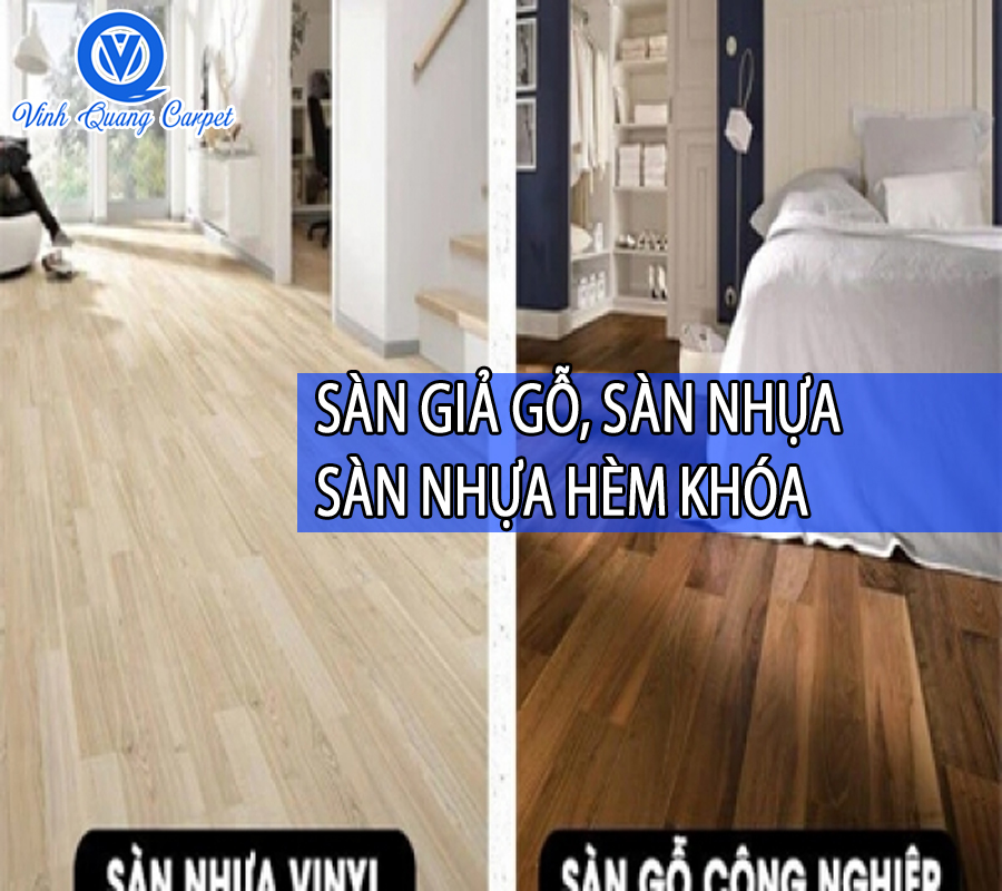 SÀN NHỰA GIẢ GỖ, SÀN NHỰA KEO, SÀN NHỰA HÈM KHÓA