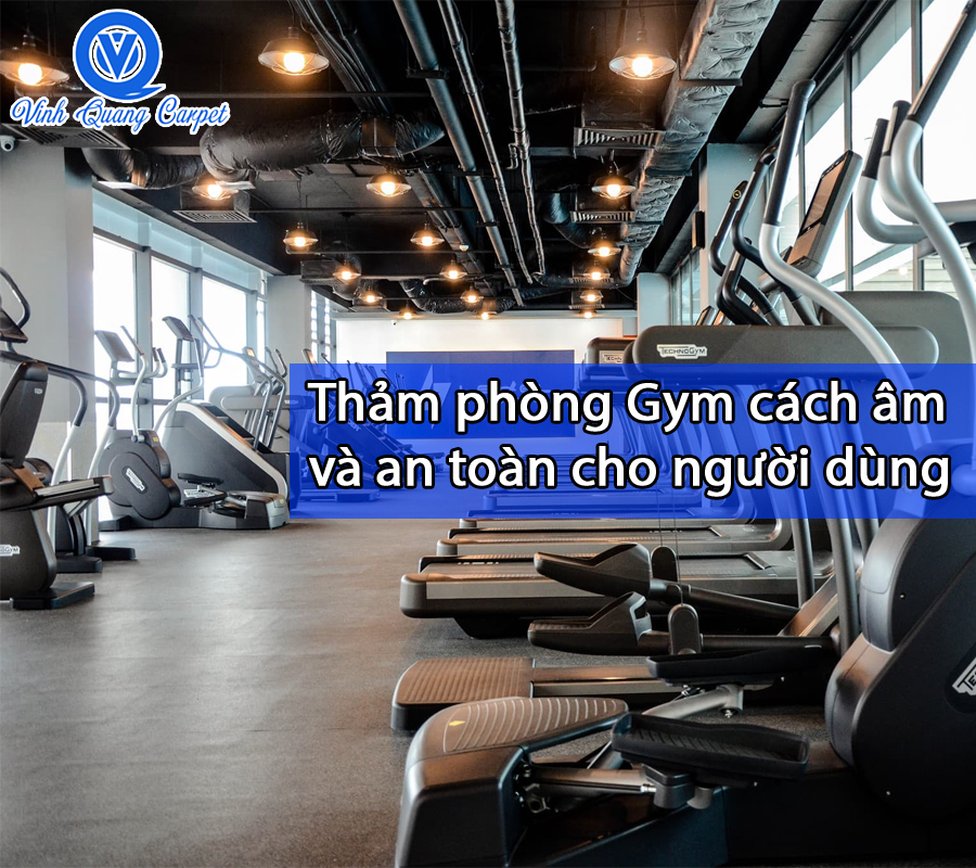 Thảm phòng Gym cách âm và an toàn cho người dùng